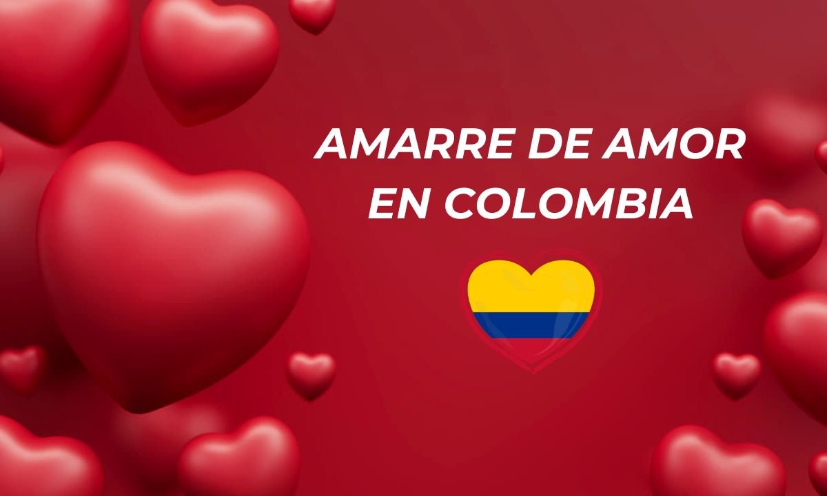 AMARRE DE AMOR EN COLOMBIA